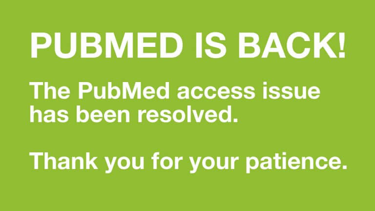PubMed is Back! Issue resolved.
