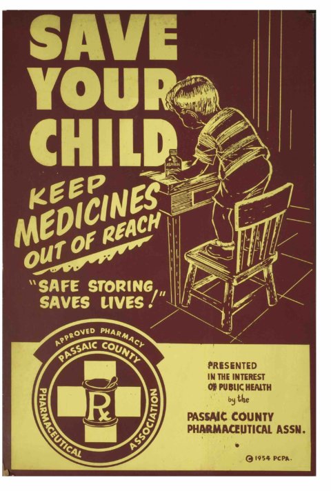 Drawing of child standing on a chair reaching for a bottle of medicine. Text reads, "Save your child, keep medicines out of reach, safe storing saves lives."