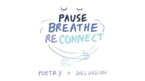 poetry event: pause, breath, reconnect