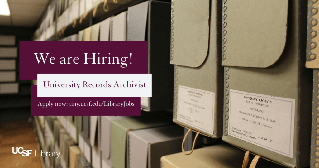 Text "We are Hiring University Records Archives" with tiny.ucsf.edu/LibraryJobs on top of a photo of Hollinger boxes on shelves.