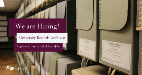 Text "We are Hiring University Records Archives" with tiny.ucsf.edu/LibraryJobs on top of a photo of Hollinger boxes on shelves.
