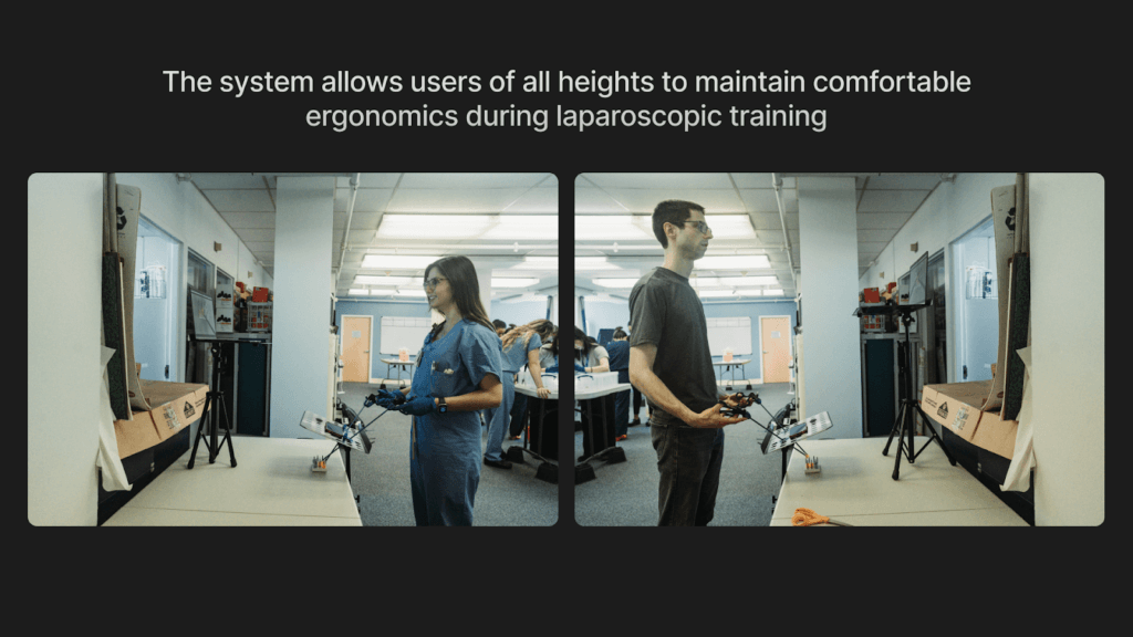 The system allows users of all heights to maintain comfortable ergonomics during laparoscopic training